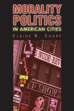 Morality Politics in American Cities - Sharp, Elaine B.