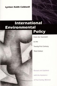 International Environmental Policy: From the Twentieth to the Twenty-First Century - Caldwell, Lynton Keith