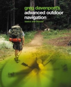 Greg Davenport's Advanced Outdoor Navigation: Basics and Beyond - Davenport, Greg