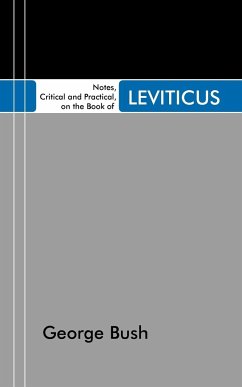 Notes, Critical and Practical, on the Book of Leviticus - Bush, George