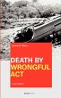 Death by Wrongful Act: A Treatise: The... - Bild 1