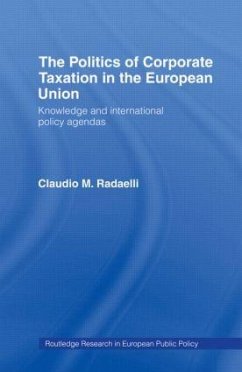 The Politics of Corporate Taxation in the European Union - Radaelli, Claudio