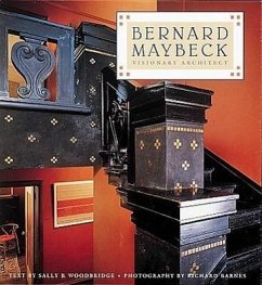 Bernard Maybeck: Visionary Architect - Woodbridge, Sally Byrne