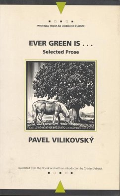 Ever Green Is...: Collected Prose - Vilikovsky, Pavel