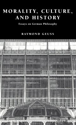 Morality, Culture, and History - Geuss, Raymond (University of Cambridge)