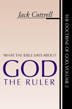 What the Bible Says about God the Ruler - Cottrell, Jack
