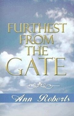 Furthest from the Gate - Roberts, Ann