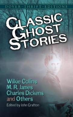 Classic Ghost Stories by Wilkie Collins, M. R. James, Charles Dickens and Others - Grafton, John