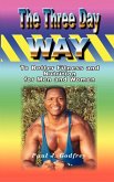 The Three Day Way to Better Fitness and Nutrition for Men & Women The Three Day Way to Better Fitness and Nutrition for Men & Women