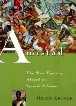 Amistad: The Slave Uprising Aboard the Spanish Schooner - Kromer, Helen