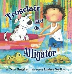 Trosclair and the Alligator - Huggins, Peter