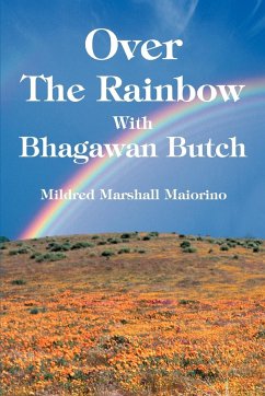 Over The Rainbow With Bhagawan Butch - Maiorino, Mildred Marshall