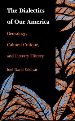 The Dialectics of Our America - Saldívar, José David