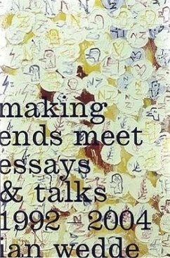 Making Ends Meet: Essays and Talks 1992-2004 - Wedde, Ian
