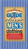 The Indispensable Guide to Classic Men's Clothing