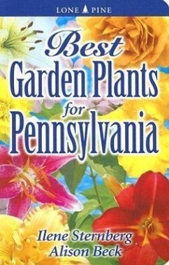 Best Garden Plants for Pennsylvania - Sternberg, Ilene; Beck, Alison