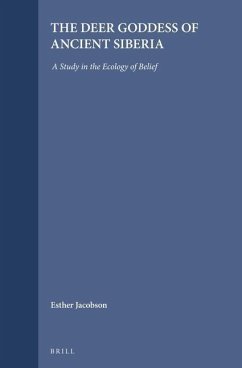 The Deer Goddess of Ancient Siberia: A Study in the Ecology of Belief - Jacobson, Esther