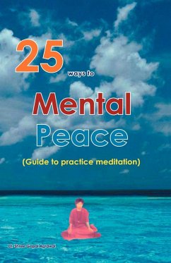 25 Ways to Mental Peace - Gopal Agrawal, Shree; Agrawal, Shree Gopal