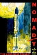 Nomad/Y: The Moon Base Project - Bond, Noah