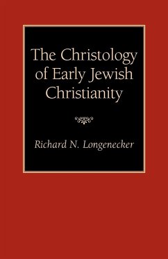 The Christology of Early Jewish Christianity - Longenecker, Richard N.