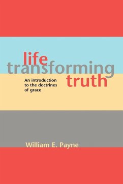 Life-transforming truth - Payne, William E