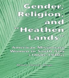 Gender, Religion, and the Heathen Lands - Singh, Maina Chawla