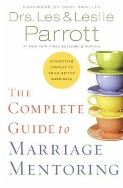 The Complete Guide to Marriage Mentoring - Parrott, Les And Leslie