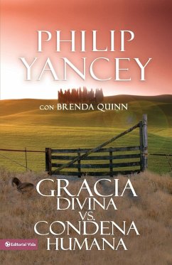 Gracia divina vs. condena humana - Yancey, Philip