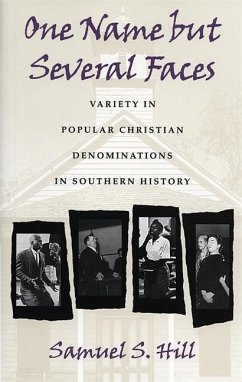 One Name But Several Faces: Variety in Popular Christian Denominations in Southern History - Hill, Samuel