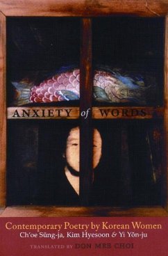 Anxiety of Words - Sung-Ja, Ch'oe; Hyesoon, Kim; Yon-Ju, Yi