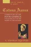 Catena Aurea, 8 Volumes: Commentary on the Four Gospels, Collected Out of the Works of the Fathers