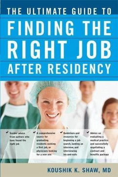 The Ultimate Guide to Finding the Right Job After Residency - Shaw, Koushik