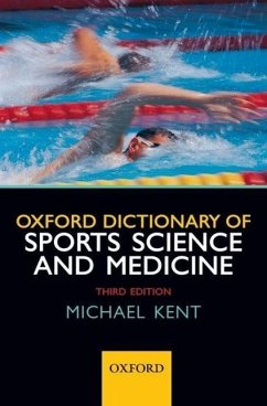 Oxford Dictionary of Sports Science and Medicine - Kent, Michael (Former Head of the Centre for Applied Zoology, and Sp