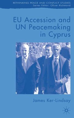 EU Accession and Un Peacemaking in Cyprus - Ker-Lindsay, J.