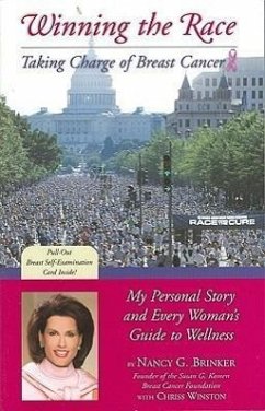 Winning the Race: Taking Charge of Breast Cancer: My Personal Story and Every Woman's Guide to Wellness - Brinker, Nancy G.