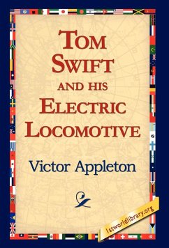 Tom Swift and His Electric Locomotive - Appleton, Victor Ii
