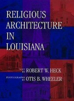 Religious Architecture in Louisiana - Heck, Robert; Wheeler, Otis B