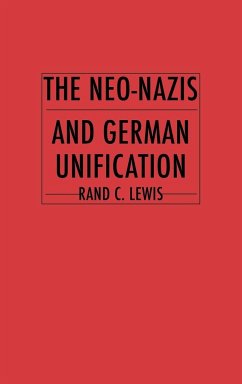 The Neo-Nazis and German Unification - Lewis, Rand C.