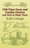 Old-Time Farm and Garden Devices and How to Make Them