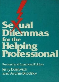 Sexual Dilemmas For The Helping Professional - Edelwich, Jerry; Brodsky, Archie