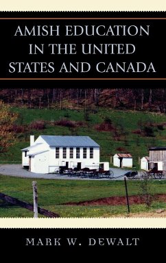 Amish Education in the United States and Canada - Dewalt, Mark W.