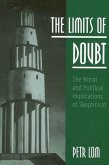The Limits of Doubt: The Moral and Political Implications of Skepticism