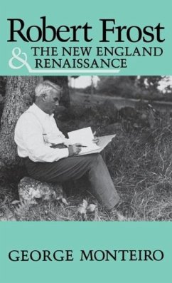 Robert Frost & New Eng Renaissance - Monteiro, George