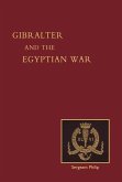 REMINISCENCES OF GIBRALTAR, EGYPT AND THE EGYPTIAN WAR, 1882 (FROM THE RANKS)