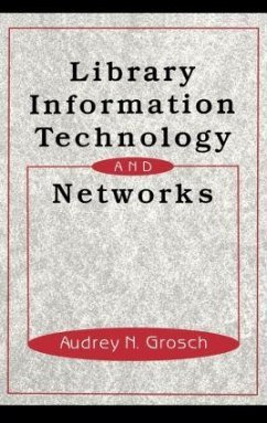 Library Information Technology and Networks - Grosch, Charles