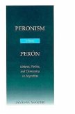 Peronism Without Peron: Unions, Parties, and Democracy in Argentina