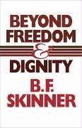 Beyond Freedom and Dignity - Skinner, B. F.