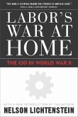Labor's War at Home: The CIO in World War II: With a New Introduction by the Author