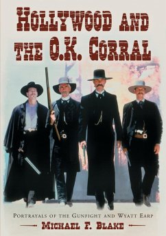 Hollywood and the O.K. Corral - Blake, Michael F