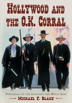 Hollywood and the O.K. Corral - Blake, Michael F.